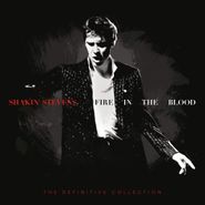 Shakin' Stevens, Fire In The Blood: The Definitive Collection [Box Set] (CD)