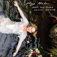 Amy Helm, What The Flood Leaves Behind (CD)