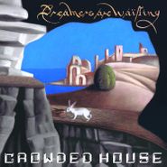 Crowded House, Dreamers Are Waiting (LP)