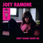 Joey Ramone, Don't Worry About Me [Record Store Day Splatter Vinyl] (LP)