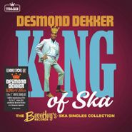 Desmond Dekker, King Of Ska: The Beverley's Records Ska Singles Collection [Record Store Day Box Set] (7")