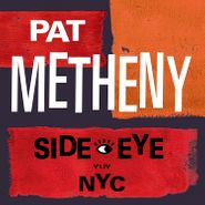 Pat Metheny, Side-Eye NYC (V1.IV) (CD)