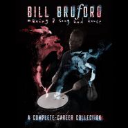 Bill Bruford, Making A Song & Dance: A Complete Career Collection [Box Set] (CD)