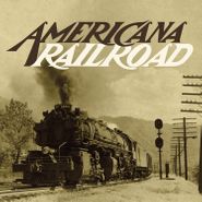 Various Artists, Americana Railroad (CD)