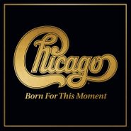 Chicago, Born For This Moment (CD)