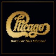 Chicago, Born For This Moment (LP)