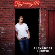 Alexander Ludwig, Highway 99 (CD)