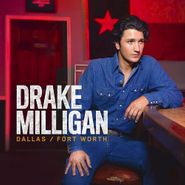 Drake Milligan, Dallas / Fort Worth (CD)