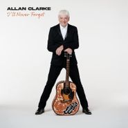Allan Clarke, I'll Never Forget (CD)