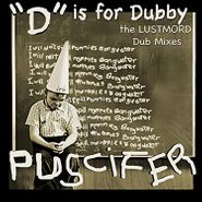 Puscifer, "D" Is For Dubby: The Lustmord Dub Mixes (LP)