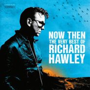 Richard Hawley, Now Then: The Very Best Of Richard Hawley (CD)