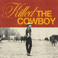 Dustin Lynch, Killed The Cowboy (LP)