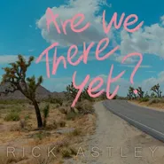 Rick Astley, Are We There Yet? [Color Vinyl] (LP)