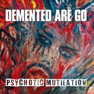 Demented Are Go, Psychotic Mutilation (CD)
