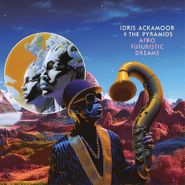 Idris Ackamoor, Afro Futuristic Dreams (LP)