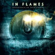 In Flames, Soundtrack To Your Escape (CD)