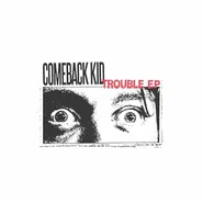 Comeback Kid, Trouble EP [Clear/Black Yolk w/ Red Splatter Vinyl] (LP)