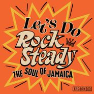 Various Artists, Let's Do Rock Steady: The Soul Of Jamaica (LP)