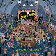 Dune Rats, If It Sucks, Turn It Up (LP)