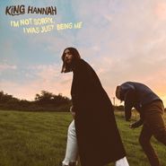 King Hannah, I'm Not Sorry, I Was Just Being Me (CD)