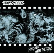 Holy Moses, Finished With The Dogs [Splatter Vinyl] (LP)