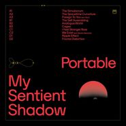 Portable, My Sentient Shadow (LP)