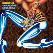 Nucleus, Snakehips Etcetera (LP)