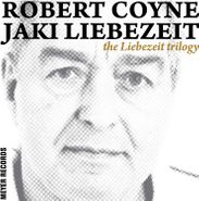 Robert Coyne, The Liebezeit Trilogy [Box Set] (LP)