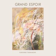 Yukihiro Takahashi, Grand Espoir (LP)