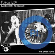 Poison Idea, Darby Crash Rides Again: The Early Years (LP)