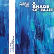 Tsuyoshi Yamamoto Trio, A Shade Of Blue (LP)