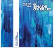 Tsuyoshi Yamamoto Trio, A Shade Of Blue (CD)