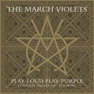 March Violets, Play Loud Play Purple: Complete Singles 1982-85 & More [Purple Vinyl] (LP)