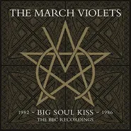 March Violets, Big Soul Kiss: The BBC Recordings 1982-1986 [Yellow Vinyl] (LP)