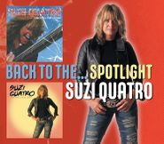 Suzi Quatro, Back To The...Spotlight (CD)