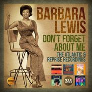 Barbara Lewis, Don't Forget About Me: The Atlantic & Reprise Recordings (CD)
