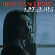 Biff Bang Pow!, A Better Life: Complete Creations 1984-1991 [Box Set] (CD)