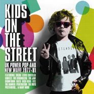 Various Artists, Kids On The Street: UK Power Pop & New Wave 1977-1981 (CD)