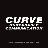 Curve, Unreadable Communication: Anxious Recordings 1991-1993 [Box Set] (CD)