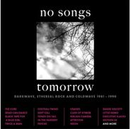 Various Artists, No Songs Tomorrow: Darkwave, Ethereal Rock & Coldwave 1981-1990 [Box Set] (CD)