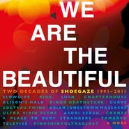 Various Artists, We Are The Beautiful: Two Decades Of Shoegaze 1991-2011 [Box Set] (CD)