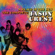 Jason Crest, A Place In The Sun: The Complete Jason Crest (CD)