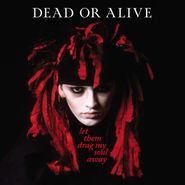 Dead Or Alive, Let Them Drag My Soul Away: Singles, Demos, Sessions & Live Recordings 1979-1982 [Red Vinyl] (LP)