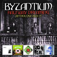 Byzantium, Halfway Dreaming: Anthology 1969-75 [Box Set] (CD)
