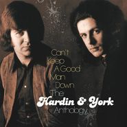 Hardin & York, Can't Keep A Good Man Down: The Hardin & York Anthology [Box Set] (CD)