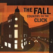 The Fall, Country On The Click [Orange Vinyl] (LP)