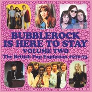 Various Artists, Bubblerock Is Here To Stay Vol. 2: The British Pop Explosion 1970-73 (CD)