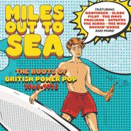 Various Artists, Miles Out To Sea: The Roots Of British Power Pop 1969-1975 (CD)