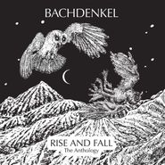Bachdenkel, Rise & Fall: The Anthology (CD)