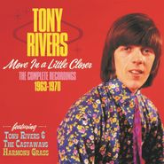 Tony Rivers, Move In A Little Closer: The Complete Recordings 1963-1970 (CD)
